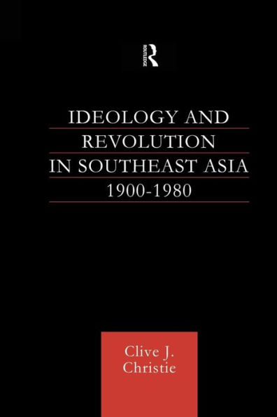 Ideology and Revolution Southeast Asia 1900-1980