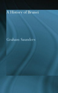Title: A History of Brunei, Author: Graham Saunders