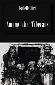 Title: Among The Tibetans / Edition 1, Author: Bishop