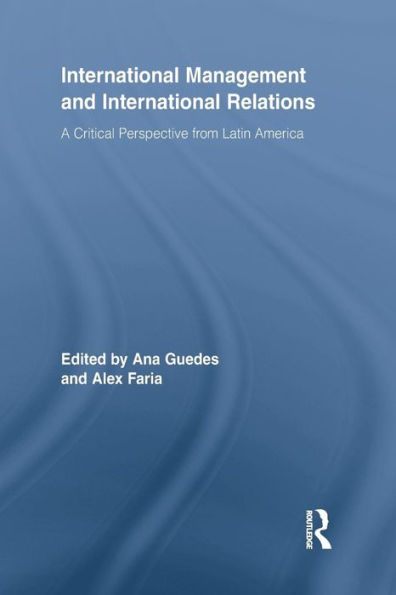 International Management and International Relations: A Critical Perspective from Latin America / Edition 1