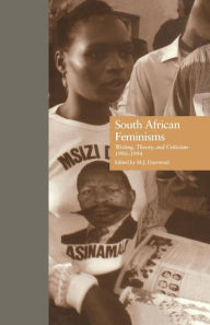 Title: South African Feminisms: Writing, Theory, and Criticism,l990-l994, Author: M.J. Daymond