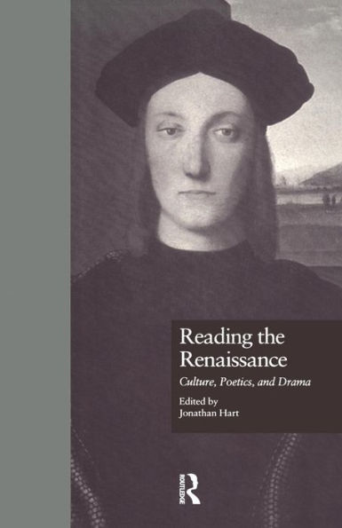 Reading the Renaissance: Culture, Poetics, and Drama / Edition 1
