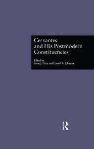 Title: Cervantes and His Postmodern Constituencies, Author: Anne J. Cruz