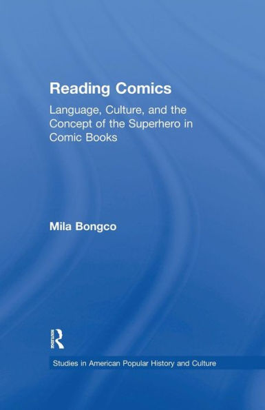 Reading Comics: Language, Culture, and the Concept of the Superhero in Comic Books