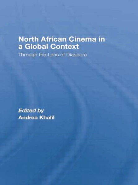 North African Cinema a Global Context: Through the Lens of Diaspora