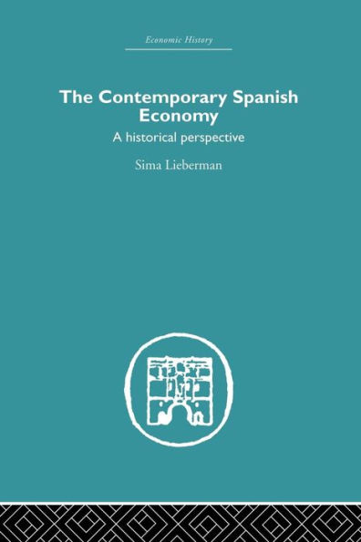 The Contemporary Spanish Economy: A Historical Perspective / Edition 1