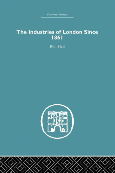 Industries of London Since 1861 / Edition 1