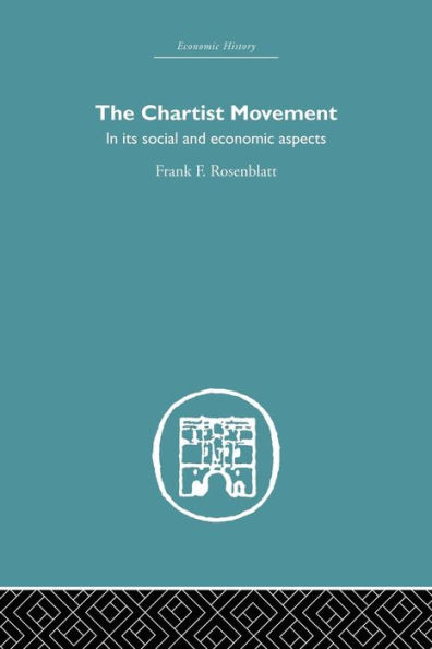 Chartist Movement: in its Social and Economic Aspects / Edition 1