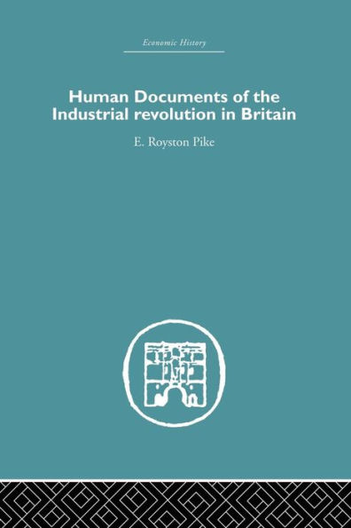 Human Documents of the Industrial Revolution In Britain / Edition 1