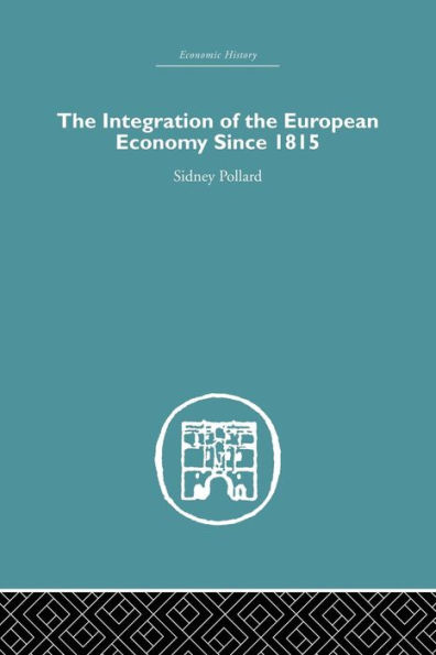 The Integration of the European Economy Since 1815 / Edition 1