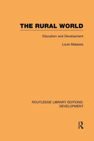 Title: The Rural World: Education and Development / Edition 1, Author: Louis Malassis