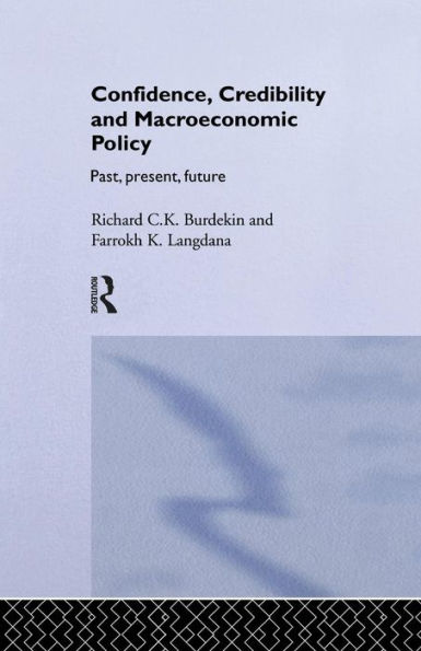Confidence, Credibility and Macroeconomic Policy / Edition 1
