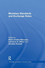 Title: Monetary Standards and Exchange Rates / Edition 1, Author: Maria Cristina Marcuzzo
