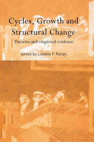 Title: Cycles, Growth and Structural Change / Edition 1, Author: Lionello F Punzo