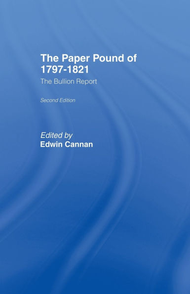 The Paper Pound of 1797-1812: Bullion Report