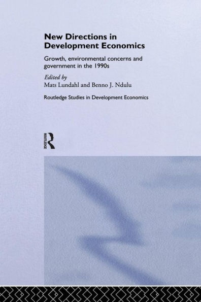 New Directions in Development Economics: Growth, Environmental Concerns and Government in the 1990s / Edition 1