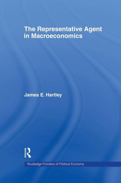 The Representative Agent in Macroeconomics / Edition 1
