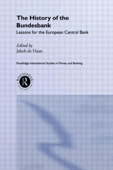 The History of the Bundesbank: Lessons for the European Central Bank / Edition 1