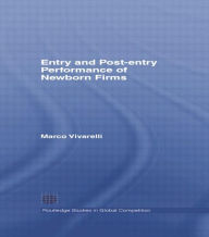 Title: Entry and Post-Entry Performance of Newborn Firms / Edition 1, Author: Marco Vivarelli