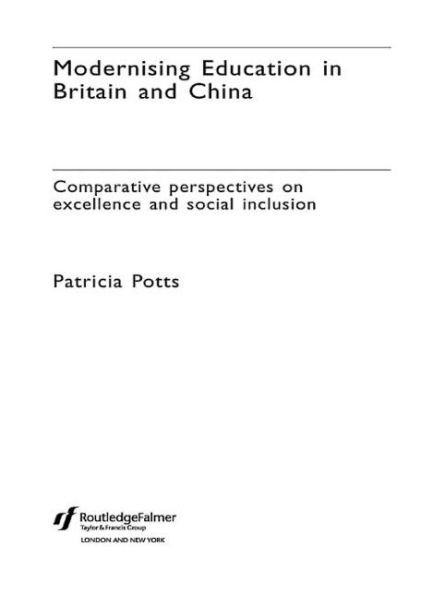 Modernising Education in Britain and China: Comparative Perspectives on Excellence and Social Inclusion / Edition 1