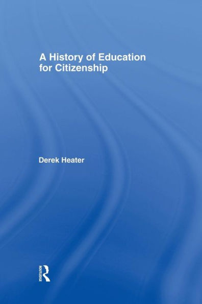 A History of Education for Citizenship / Edition 1