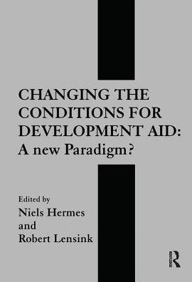 Changing the Conditions for Development Aid: A New Paradigm?