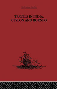 Title: Travels in India, Ceylon and Borneo, Author: Captain Basil Hall