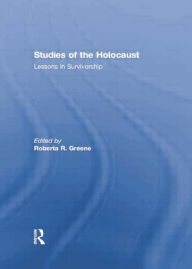 Title: Studies of the Holocaust: Lessons in Survivorship, Author: Roberta R Greene