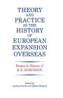 Theory and Practice in the History of European Expansion Overseas: Essays in Honour of Ronald Robinson