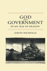 Title: God and Government in an 'Age of Reason', Author: David Nicholls