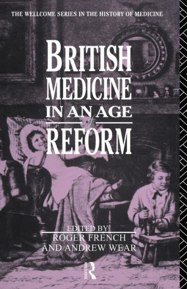 British Medicine an Age of Reform
