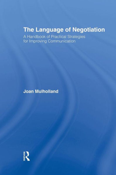 The Language of Negotiation: A Handbook Practical Strategies for Improving Communication