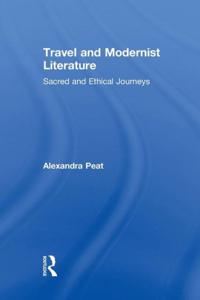 Travel and Modernist Literature: Sacred Ethical Journeys