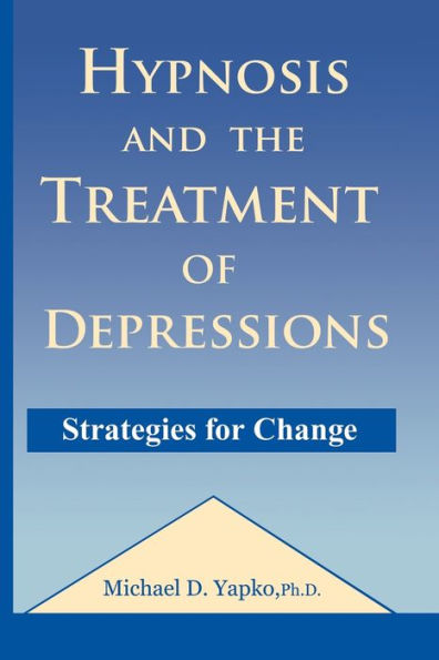 Hypnosis and the Treatment of Depressions: Strategies for Change