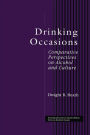 Drinking Occasions: Comparative Perspectives on Alcohol and Culture / Edition 1