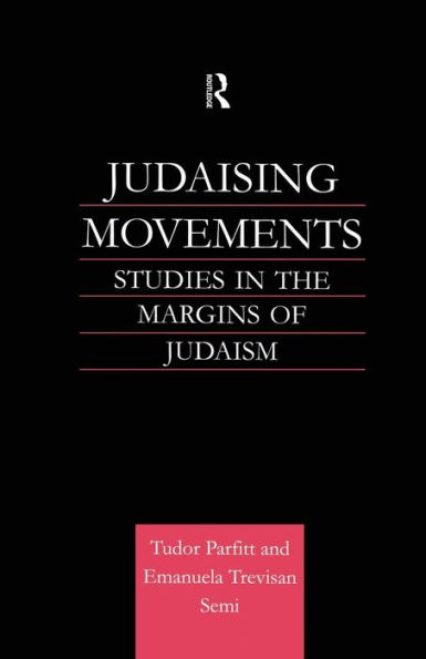 Judaising Movements: Studies the Margins of Judaism Modern Times