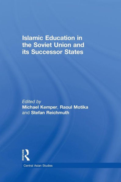 Islamic Education in the Soviet Union and Its Successor States / Edition 1