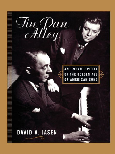 Tin Pan Alley: An Encyclopedia of the Golden Age American Song