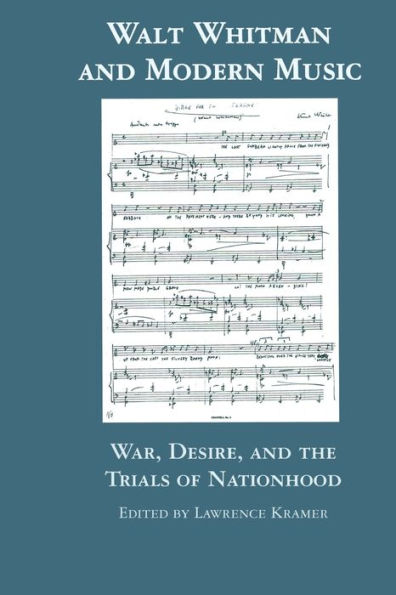 Walt Whitman and Modern Music: War, Desire, the Trials of Nationhood