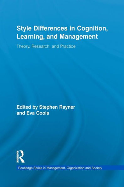 Style Differences in Cognition, Learning, and Management: Theory, Research, and Practice / Edition 1