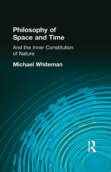 Philosophy of Space And Time: the Inner Constitution Nature