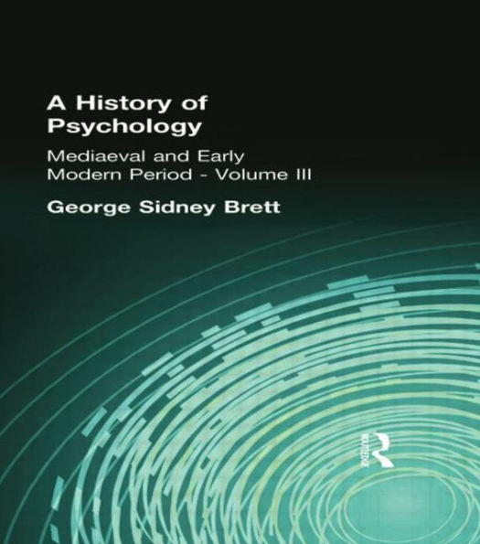 A History of Psychology: Mediaeval and Early Modern Period Volume II