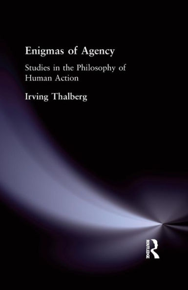 Enigmas of Agency: Studies the Philosophy Human Action