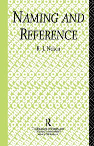 Title: Naming and Reference: The Link of Word to Object, Author: R.J. Nelson