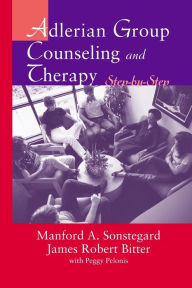 Title: Adlerian Group Counseling and Therapy: Step-by-Step / Edition 1, Author: James Robert Bitter