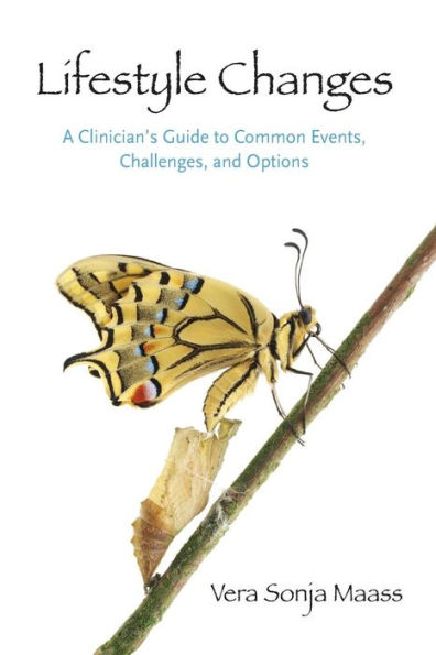 Lifestyle Changes: A Clinician's Guide to Common Events, Challenges, and Options / Edition 1