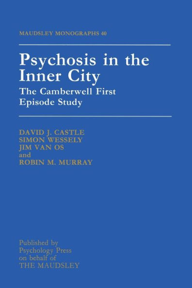 Psychosis In The Inner City: The Camberwell First Episode Study