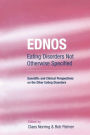 EDNOS: Eating Disorders Not Otherwise Specified: Scientific and Clinical Perspectives on the Other Eating Disorders / Edition 1