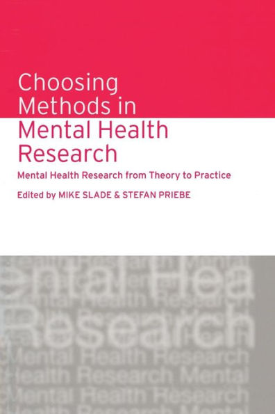 Choosing Methods in Mental Health Research: Mental Health Research from Theory to Practice / Edition 1