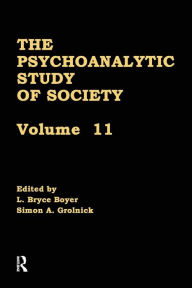 Title: The Psychoanalytic Study of Society, V. 11: Essays in Honor of Werner Muensterberger / Edition 1, Author: L. Bryce Boyer